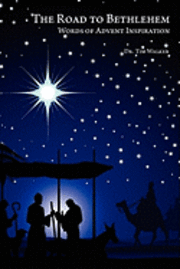 Tim Walker, Brianna Corbett - The Road to Bethlehem: Words of Advent Inspiration, Häftad