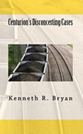 Kenneth R Bryan - Centurion's Disconcerting Cases, Häftad. Tillgänglighet: Lägg i varukorg