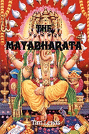 Tim Lewis - The Mayabharata, Häftad
