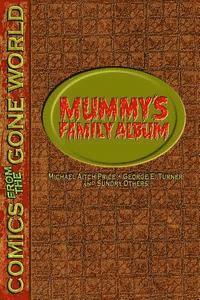 George E. Turner, Michael Aitch Price - Mummy's Family Album: Comics from the Gone World, Häftad