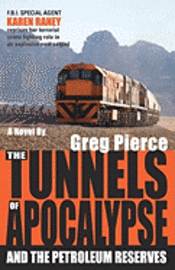 Karen L. McCloud, Greg Pierce - The Tunnels of Apocalypse: and the Petroleum Reserves, Häftad