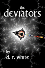 D. R. White - The Deviators, Häftad. Tillgänglighet: Lägg i varukorg