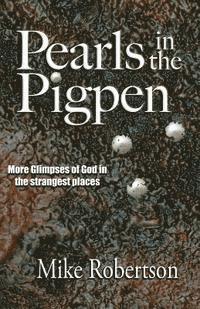 Mike Robertson - Pearls In The Pigpen, Häftad. Tillgänglighet: Lägg i varukorg