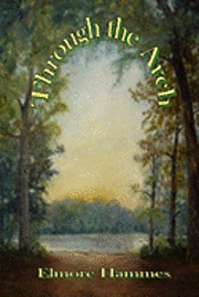 Elmore Hammes - Through the Arch, Häftad. Tillgänglighet: Lägg i varukorg