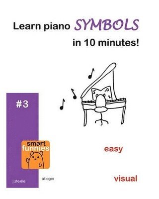 J Steele - Learn piano SYMBOLS in 10 minutes!, Häftad. Tillgänglighet: Lägg i varukorg