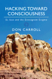 Don Carroll - Hacking Toward Consciousness: St Issa and the Enneagram Enigma, Häftad. Tillgänglighet: Lägg i varukorg