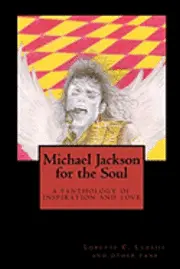 Lorette C. Luzajic - Michael Jackson for the Soul: a fanthology of inspiration and love, Häftad. Tillgänglighet: Lägg i varukorg