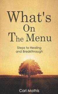 Tenita Johnson - What's on the Menu?: Steps to Healing & Breakthrough, Häftad
