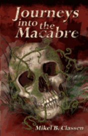 Mikel B. Classen - Journeys Into The Macabre, Häftad