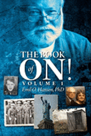 Emil O. Hanson Phd - The Book of On!: Volume 1, Häftad. Tillgänglighet: Lägg i varukorg