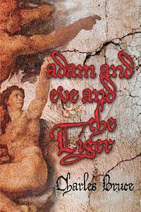 Charles Bruce - Adam and Eve and the Tiger: On Being Soul God, Häftad