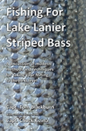Tom Blackburn - Fishing for Lake Lanier Striped Bass: A discussion of modern methods and techniques for taking your fishing to the next level, Häftad. Tillgänglighet: Lägg i varukorg