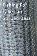 Fishing for Lake Lanier Striped Bass: A discussion of modern methods and techniques for taking your fishing to the next level