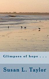 Susan Taylor - Glimpses of hope . . ., Häftad