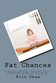 Erin Shaw - Fat Chances: A Possibly Humorous, Partially Tragic, Undoubtedly Honest Account of My Journey Through Weight Loss Surgery, Häftad. Tillgänglighet: Lägg i varukorg