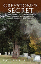 Robert Sharp - Greystone's Secret: Suspenseful Tale of Efforts to Address Soundness of Thoroughbred Race Horses, Häftad. Tillgänglighet: Lägg i varukorg
