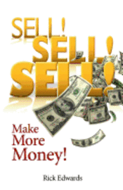 Rick Edwards - Sell! Sell! Sell!: Make More Money!, Häftad