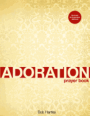 Bob Hartley - Adoration: Prayer book, Häftad. Tillgänglighet: Lägg i varukorg