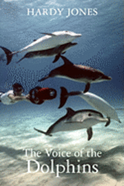 Hardy Jones - The Voice of the Dolphins, Häftad. Tillgänglighet: Lägg i varukorg