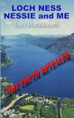 Tony Harmsworth - Loch Ness Nessie and Me, Häftad. Tillgänglighet: Lägg i varukorg