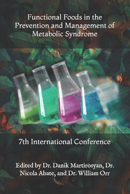 Nicola Abate, William Orr, Danik M Martirosyan - Functional Foods in the Prevention and Management of Metabolic Syndrome, Häftad
