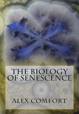 Alex Comfort - The Biology of Senescence, Häftad. Tillgänglighet: Lägg i varukorg