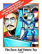 Joe King - The Once & Future Toy: How I Turned My Original Comic Into an $80 Million Live-Action Movie Deal, Häftad. Tillgänglighet: Lägg i varukorg
