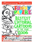 FUNNY PAPERZ #5 - Bestest Editorial Cartoons of the Year - 2006