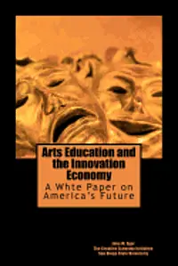 John M. Eger - Arts Education and the Innovation Economy: Ensuring America's Success in the 21st Century, Häftad. Tillgänglighet: Lägg i varukorg