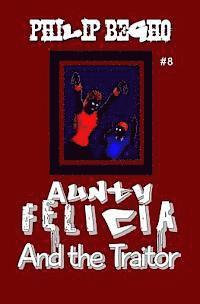 Philip Begho - Aunty Felicia and the Traitor: Aunty Felicia Series, Häftad. Tillgänglighet: Lägg i varukorg