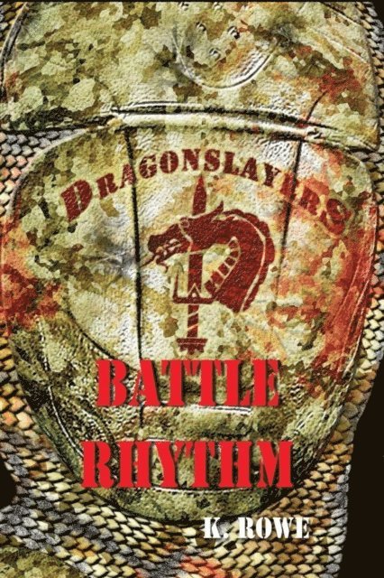 K. Rowe, Joyce M. Gilmour - Dragonslayers: Battle Rhythm, Häftad. Tillgänglighet: Lägg i varukorg
