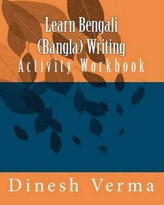 Dinesh C Verma - Learn Bengali (Bangla) Writing Activity Workbook, Häftad