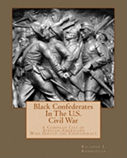 Ricardo J. Rodríguez - Black Confederates In The U.S. Civil War: A Compiled List of African - Americans Who Served The Confederacy, Häftad. Tillgänglighet: Lägg i varukorg