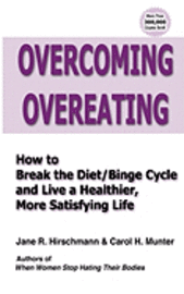 Carol H. Munter, Jane R. Hirschmann - Overcoming Overeating: How to Break the Diet/Binge Cycle and Live a Healthier, More Satisfying Life, Häftad. Tillgänglighet: Lägg i varukorg