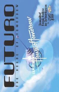 Joe King - FUTURO - The House of Tomorrow: Compiled From Relics In CyberSpace, Häftad. Tillgänglighet: Lägg i varukorg