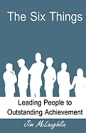 B. J. Smith - The Six Things: Leading People to Outstanding Achievement, Häftad. Tillgänglighet: Lägg i varukorg