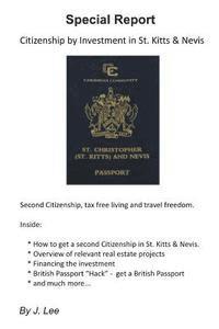 J. Lee - Citizenship by Investment in St. Kitts & Nevis: Second Citizenship, tax free living and travel freedom., Häftad