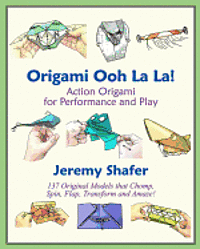 Jeremy Shafer - Origami Ooh La La!: Action Origami for Performance and Play, Häftad. Tillgänglighet: Lägg i varukorg