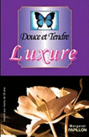 Margaret Papillon - Douce et Tendre Luxure, Häftad. Tillgänglighet: Lägg i varukorg