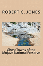 Robert C. Jones - Ghost Towns of the Mojave National Preserve, Häftad. Tillgänglighet: Lägg i varukorg