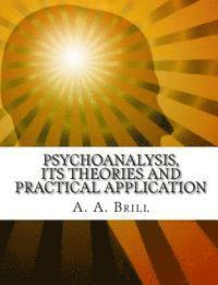 A. A. Brill - Psychoanalysis Its Theories and Practical Application, Häftad. Tillgänglighet: Lägg i varukorg