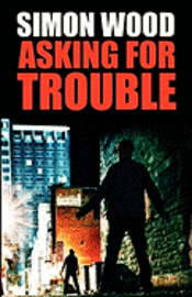 Simon Wood - Asking For Trouble, Häftad. Tillgänglighet: Lägg i varukorg