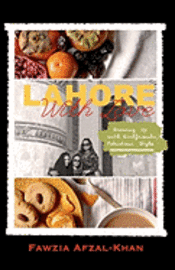 Fawzia Afzal-Khan - Lahore With Love: Growing Up With Girlfriends Pakistani-Style, Häftad. Tillgänglighet: Lägg i varukorg