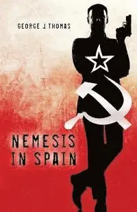 George J. Thomas - Nemesis in Spain, Häftad. Tillgänglighet: Lägg i varukorg