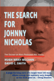 David C. Smith, Hugh Wray McCann - The Search For Johnny Nicholas: The Secret of Nazi Prisoner No. 44451, Häftad. Tillgänglighet: Lägg i varukorg