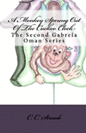 C. C. Straub - A Monkey Sprung Out Of The Cuckoo Clock: The Second Gabrela Oman Series, Häftad