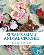 Susan Kennedy - Susan's Small Animal Crochet, Häftad