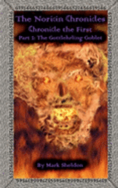 Mark Sheldon - The Gottlehrling Goblet: The Noricin Chronicles (Chronicle the First Part 2), Häftad. Tillgänglighet: Lägg i varukorg