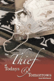 Susan Wells Bennett - The Thief of Todays and Tomorrows, Häftad