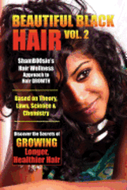 Shamboosie - Beautiful Black Hair Volume #2: Discover The Secrets of GROWING Longer Healthier Hair, Häftad. Tillgänglighet: Lägg i varukorg